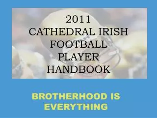 2011 CATHEDRAL IRISH FOOTBALL PLAYER HANDBOOK