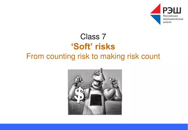 class 7 soft risks from counting risk to making risk count