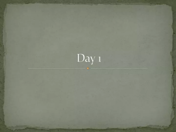day 1