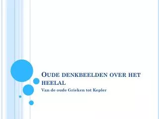 oude denkbeelden over het heelal