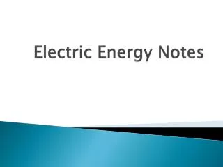 Electric Energy Notes