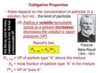 -- these depend on the concentration of particles in a solution, but not...