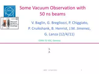 Some Vacuum Observation with 50 ns beams