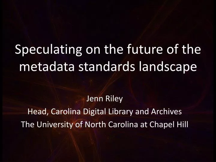 speculating on the future of the metadata standards landscape