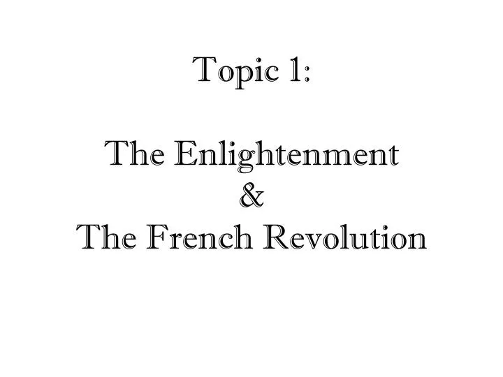 topic 1 the enlightenment the french revolution
