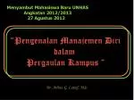 “ Pengenalan Manajemen Diri dalam Pergaulan Kampus “ - slide 1