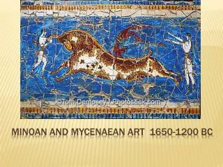 Minoan and Mycenaean Art 1650-1200 BC