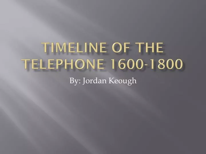 timeline of the telephone 1600 1800