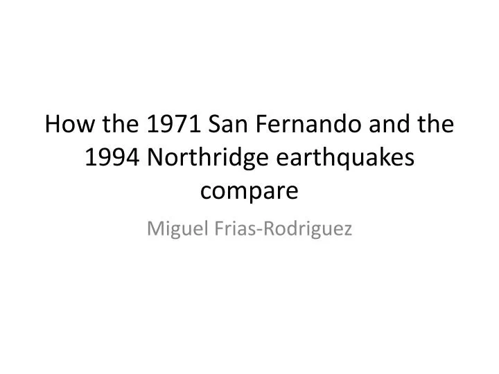 how the 1971 san fernando and the 1994 northridge earthquakes compare