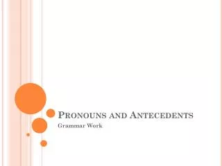 Pronouns and Antecedents