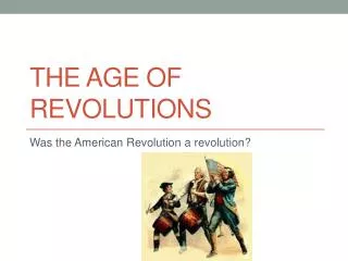 The Age of Revolutions