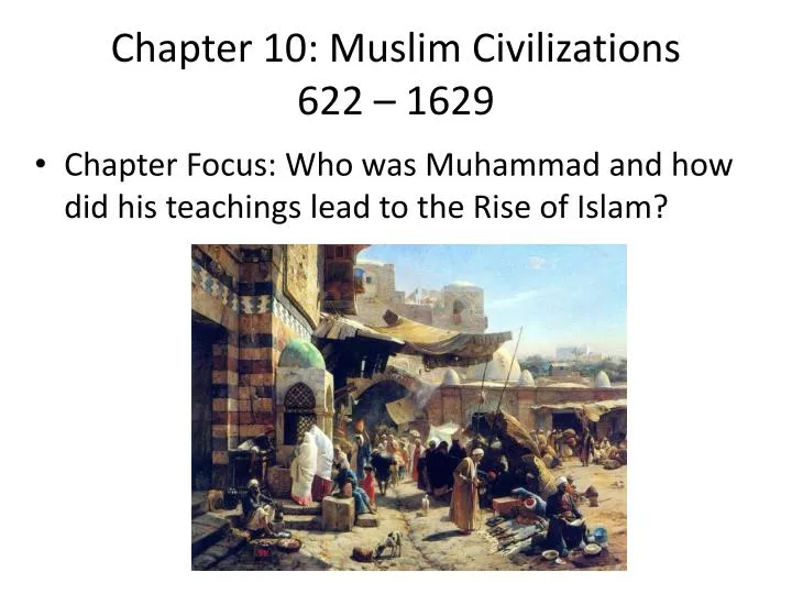 chapter 10 muslim civilizations 622 1629