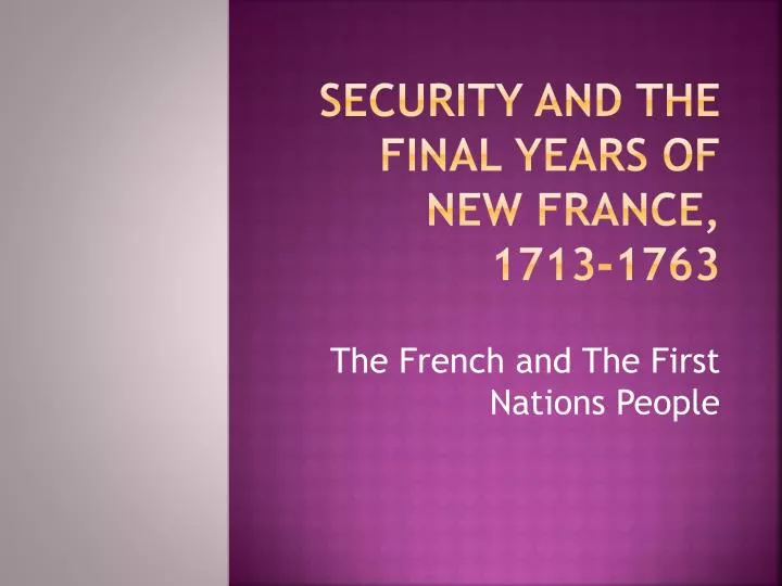 security and the final years of new france 1713 1763