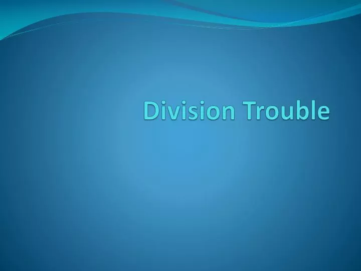 division trouble