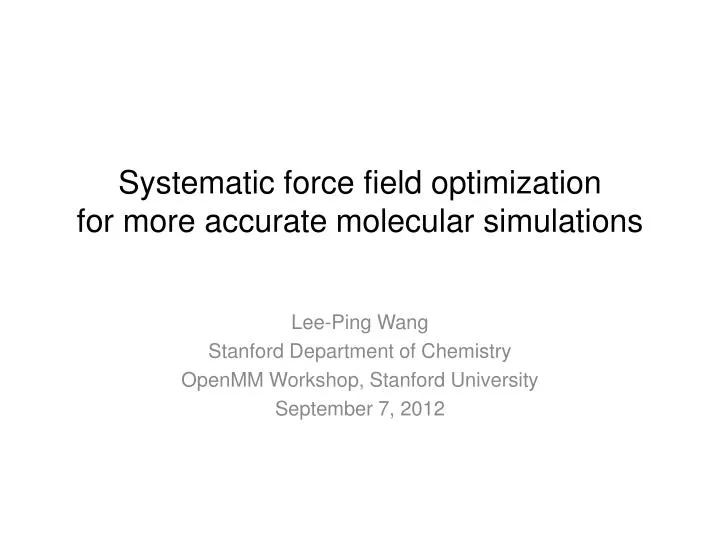 systematic force field optimization for more accurate molecular simulations