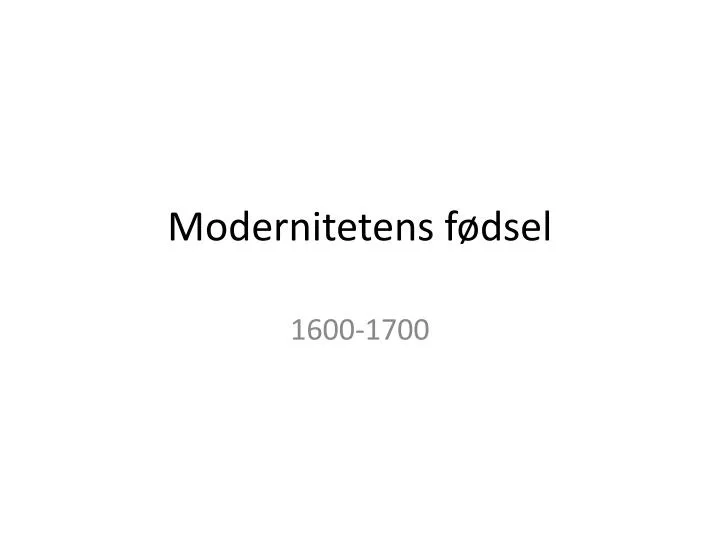 modernitetens f dsel