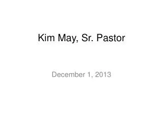 Kim May, Sr. Pastor