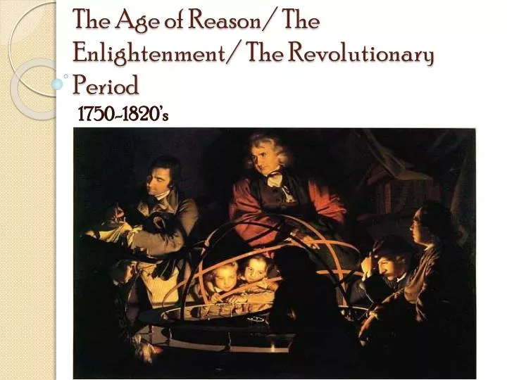 the age of reason the enlightenment the revolutionary period