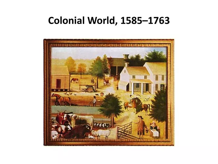 colonial world 1585 1763