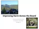 Improving Harm Across the Board - slide 1