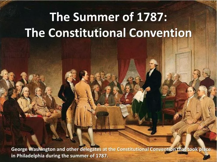 the summer of 1787 the constitutional convention