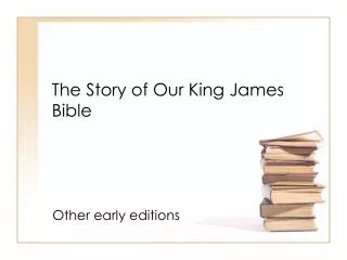 The Story of Our King James Bible