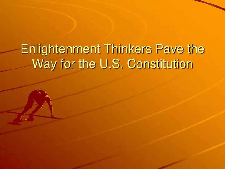 enlightenment thinkers pave the way for the u s constitution