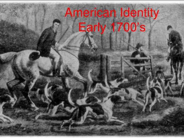 american identity early 1700 s
