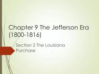 Chapter 9 The Jefferson Era (1800-1816)