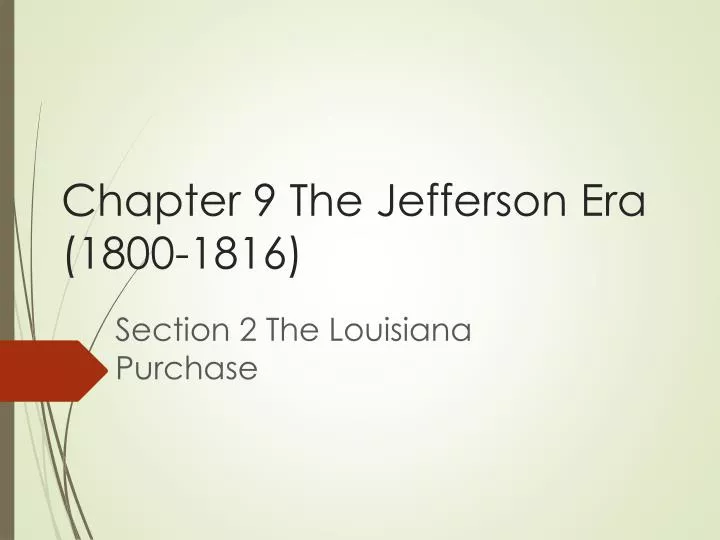 chapter 9 the jefferson era 1800 1816