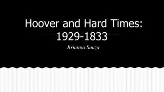 Hoover and Hard Times: 1929-1833