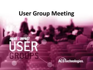 User Group Meeting
