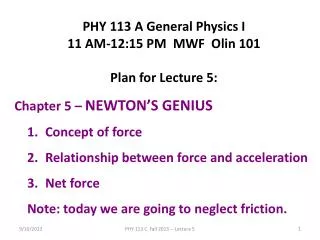 PHY 113 A General Physics I 11 AM-12:15 P M MWF Olin 101 Plan for Lecture 5: