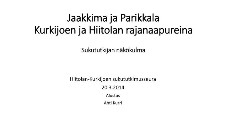 jaakkima ja parikkala kurkijoen ja hiitolan rajanaapureina sukututkijan n k kulma