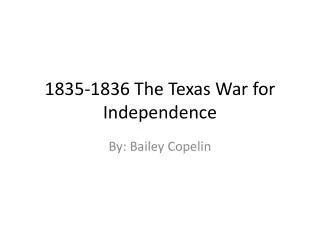 1835-1836 The Texas War for Independence