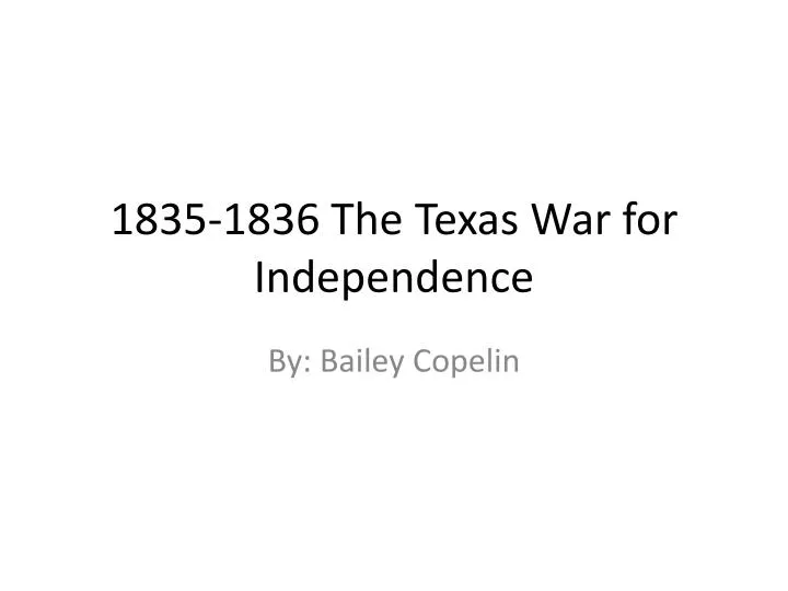 1835 1836 the texas war for independence