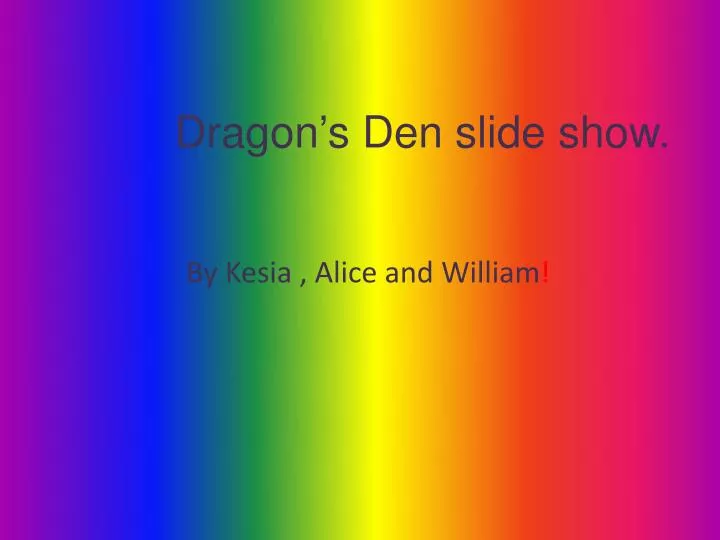 dragon s den slide show