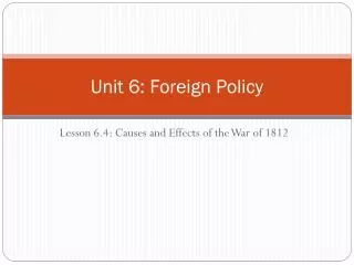 Unit 6: Foreign Policy