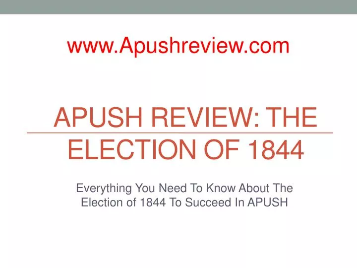 apush review the election of 1844