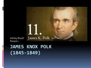 James Knox Polk (1845-1849)