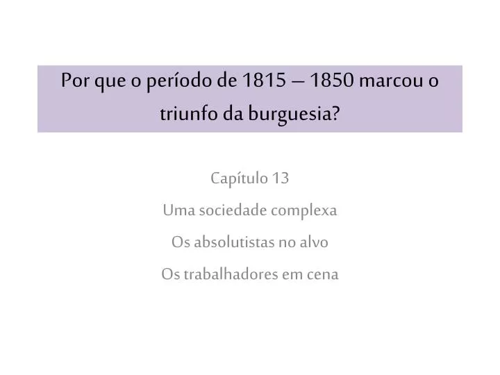 por que o per odo de 1815 1850 marcou o triunfo da burguesia