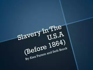 Slavery In The U.S.A (Before 1864)