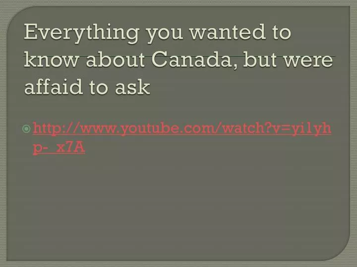 everything you wanted to know about canada but were affaid to ask