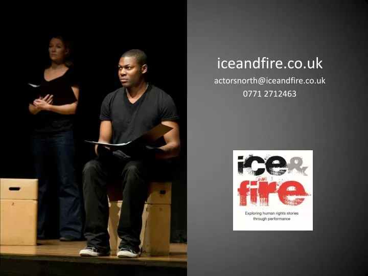 iceandfire co uk actorsnorth@iceandfire co uk 0771 2712463