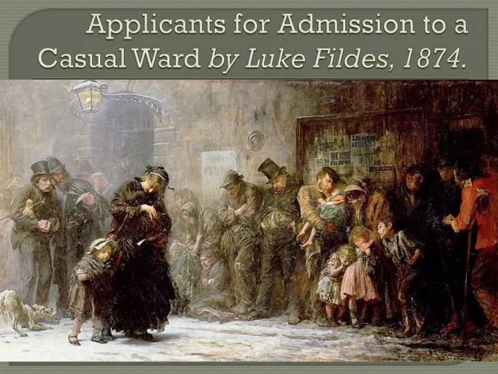 applicants for admission to a casual ward by luke fildes 1874
