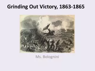 Grinding Out Victory, 1863-1865