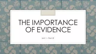 The importance of evidence