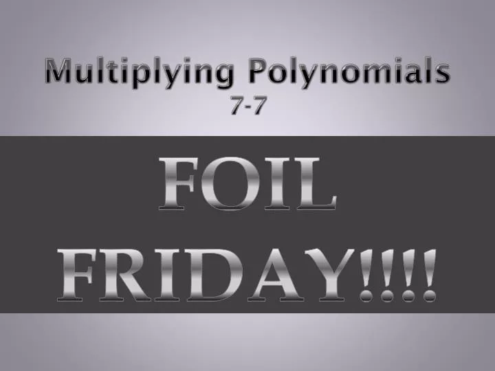 multiplying polynomials 7 7