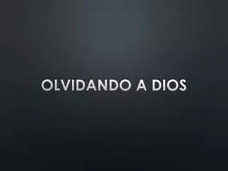olvidando a dios