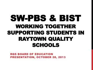 SW-PBS &amp; BIST Working Together Supporting Students in Raytown Quality Schools